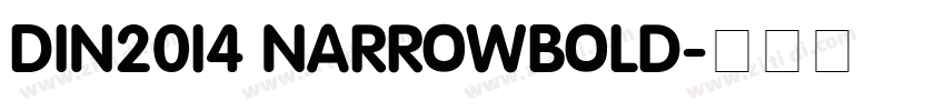 DIN2014 NarrowBold字体转换